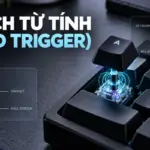 Switch từ tính Rapid Trigger là gì – hướng dẫn chọn bàn phím Hall Effect